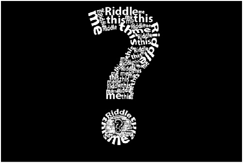 Can you answer these riddles?