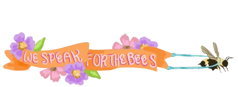 We Speak for the Bees